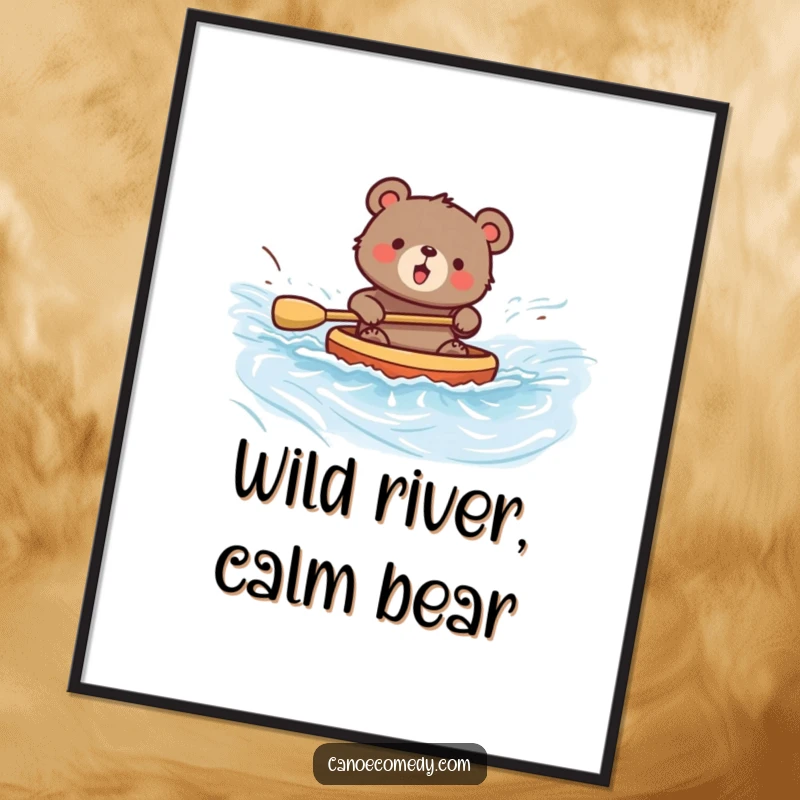 Funny bear poster depicting a bear gleefully paddling a canoe on a dynamic river, showcasing a moment of absolute bliss.
