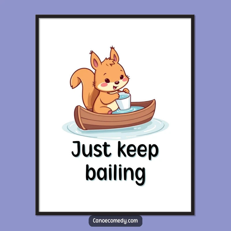 Funny Squirrel Canoe Disaster Poster: Tiny Cup Bailing Hilarious Water Art Gift
