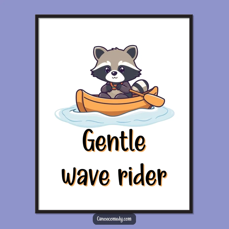 Funny Kawaii Raccoon Poster - Gentle Waves Canoe Art & Cute Gift