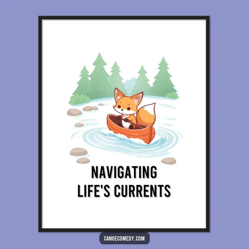 Funny Kawaii Fox Rapids Poster - Determined Navigator Wall Art Gift