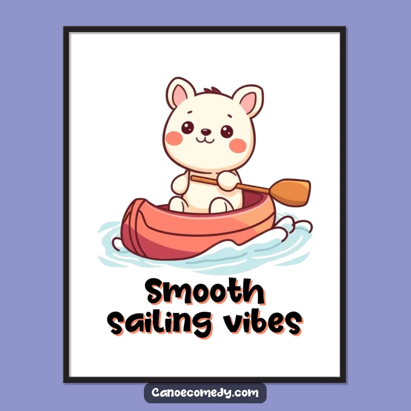 Funny Kawaii Animal Steering Canoe Poster, Hilarious Art Gift for Peaceful Souls