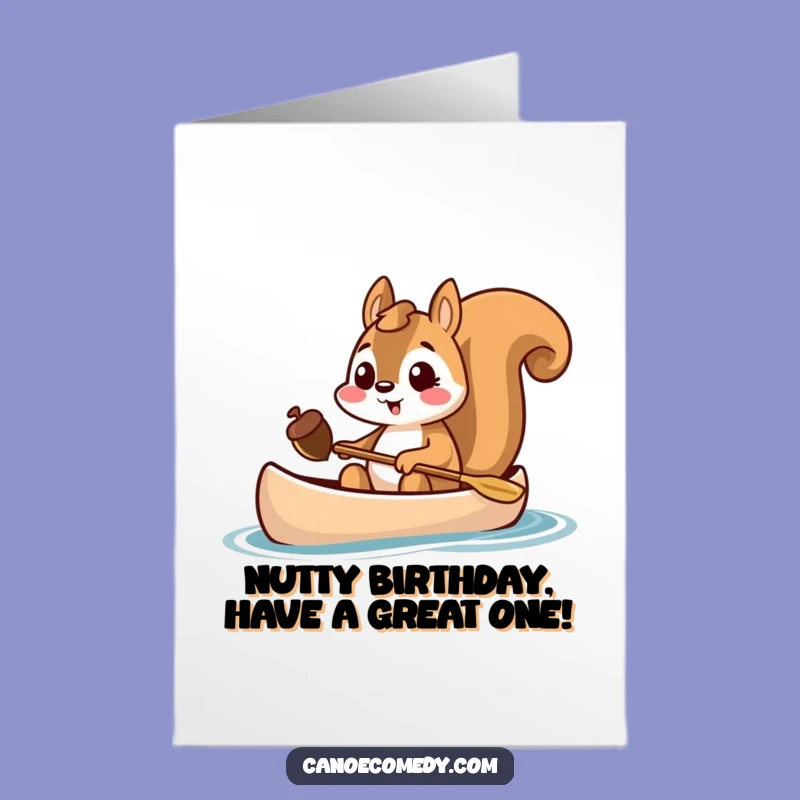Free Printable Birthday Card: Excited Squirrel Canoe Acorn - Funny Downloadable Gift