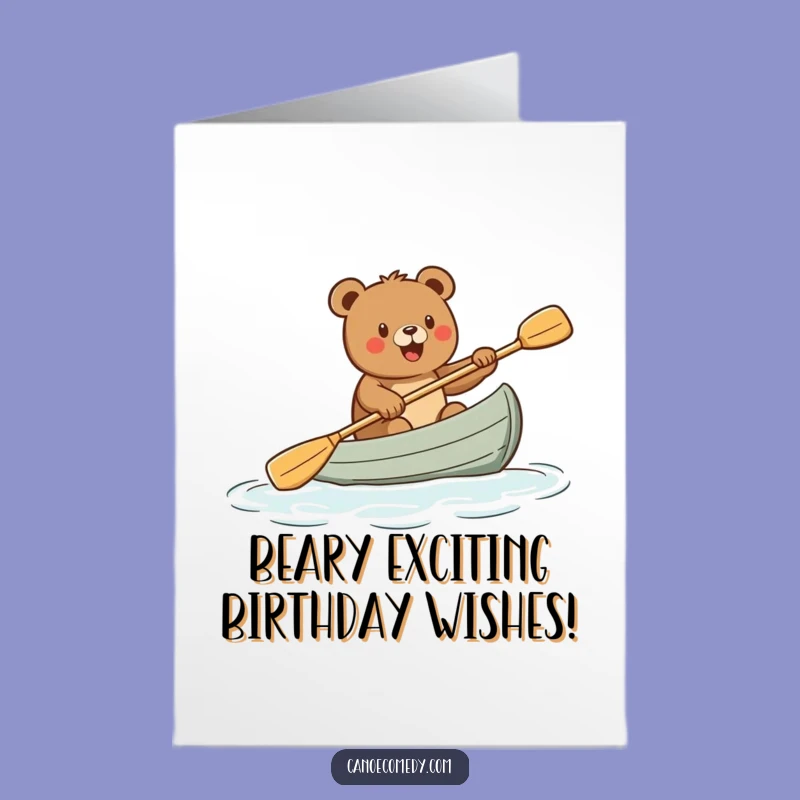 Free Printable Funny Birthday Card: Excited Bear Paddling Canoe Downloadable Gift
