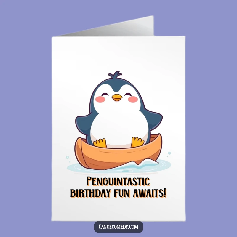 Free Printable Birthday Card: Wobbly Penguin Canoe Fun - Humorous Downloadable