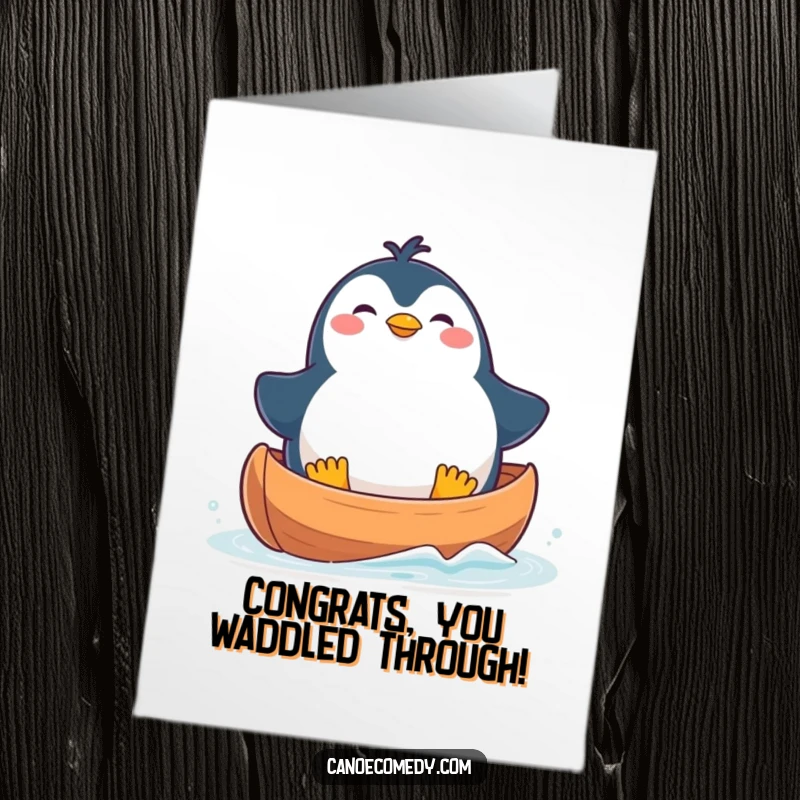 Funny Free Printable Congratulations Card: Plump kawaii penguin comically unbalanced in canoe, delighted by the challenge, downloadable gift.